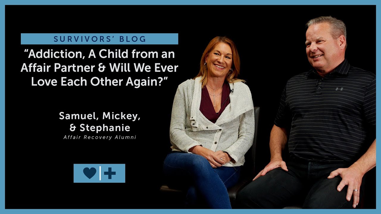 Addiction, A Child from an Affair Partner & Will We Ever Love Each Other Again?