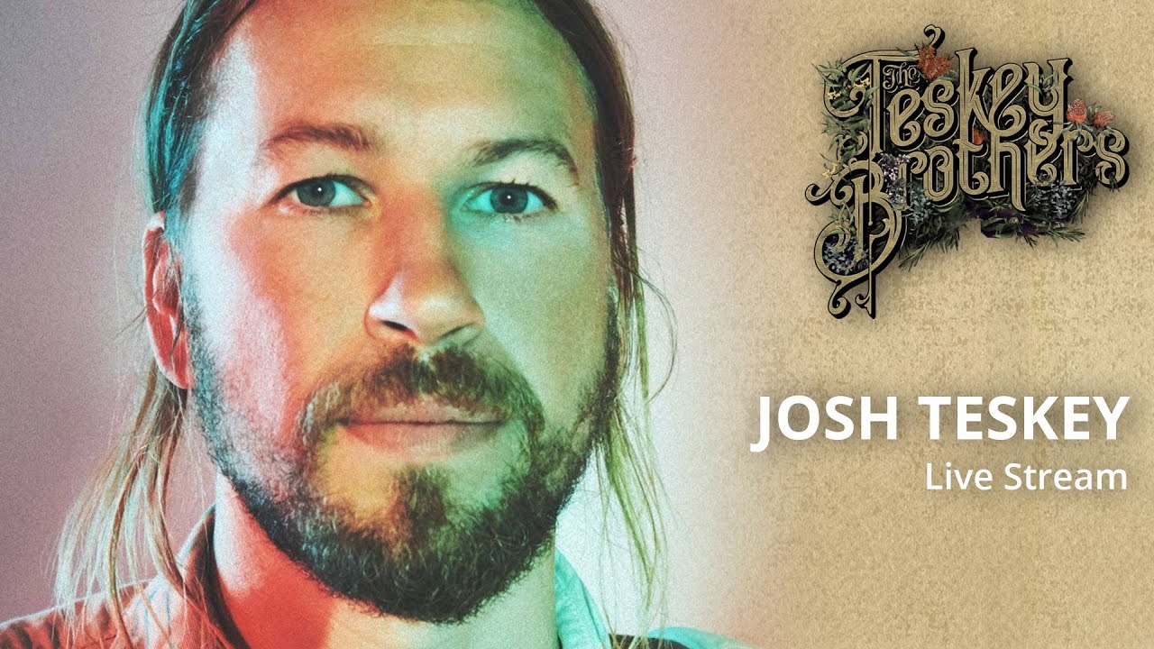 JOSH TESKEY - LIVESTREAM | The Teskey Brothers