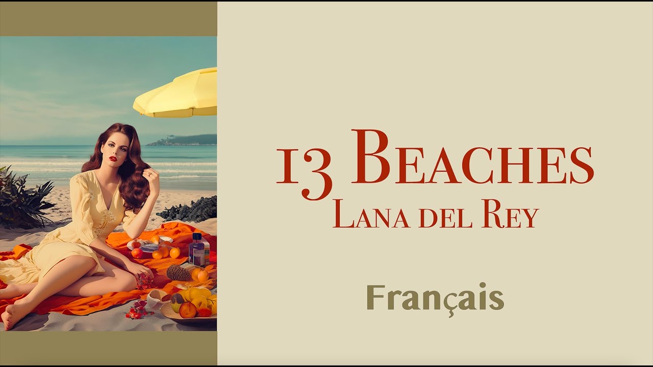 Lana del Rey - 13 Beaches [ Paroles Français + Anglais ] [ Fr + Eng Lyrics ]