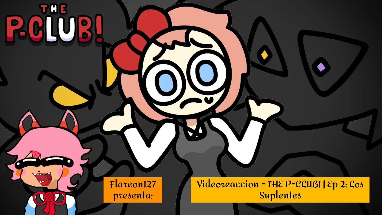 Videoreacción - THE P-CLUB! | Ep 2: Los Suplentes - Video de @Gbt_studios