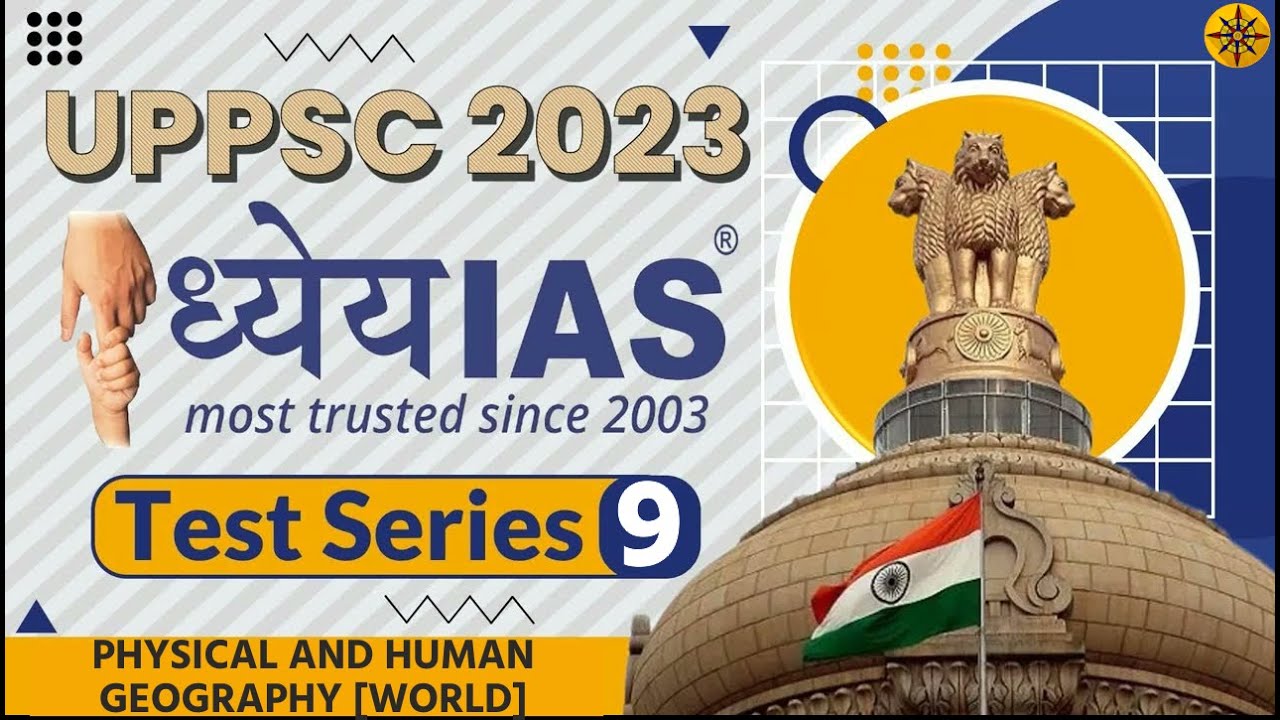 Dhyeya IAS UPPCS Prelims 2023 Test- 9 (World Geography)| UPPSC Prelims 2023 TEST SERIES | UPPCS Test