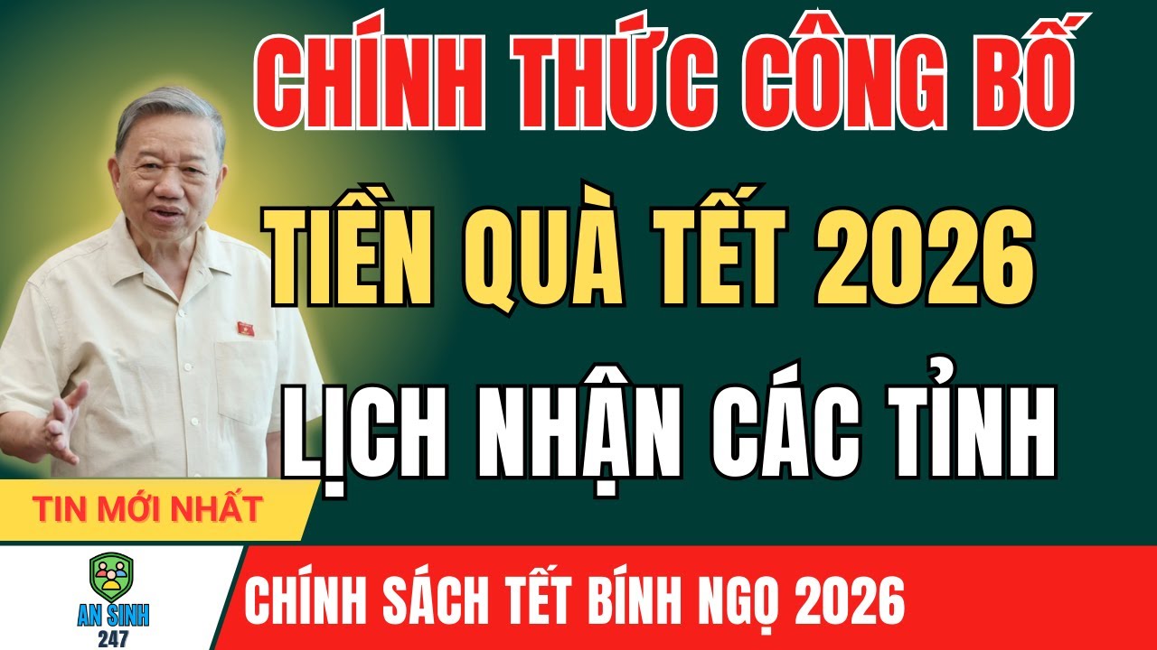 N&Oacute;NG NHẤT: Mức Qu&agrave; Tết B&iacute;nh Ngọ 2026 C&aacute;c Tỉnh Đ&atilde; C&ocirc;ng Bố &ndash; Ai Được Nhận, Nhận Bao Nhi&ecirc;u?