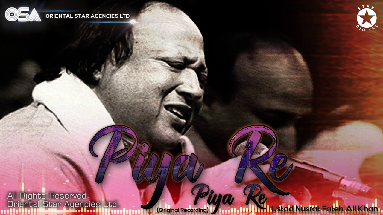 Piya Re Piya Re | Nusrat Fateh Ali Khan | complete full version | OSA Worldwide