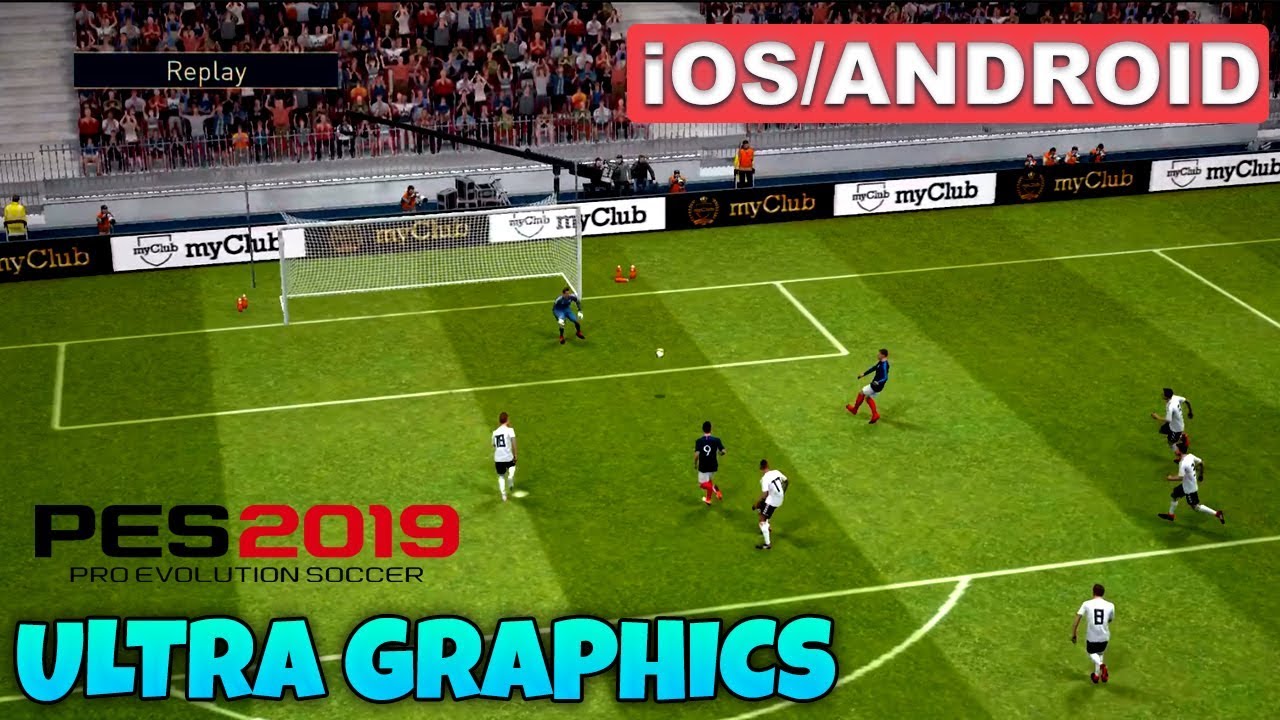 PES 2019 MOBILE - ANDROID / iOS GAMEPLAY ( ULTRA GRAPHICS )