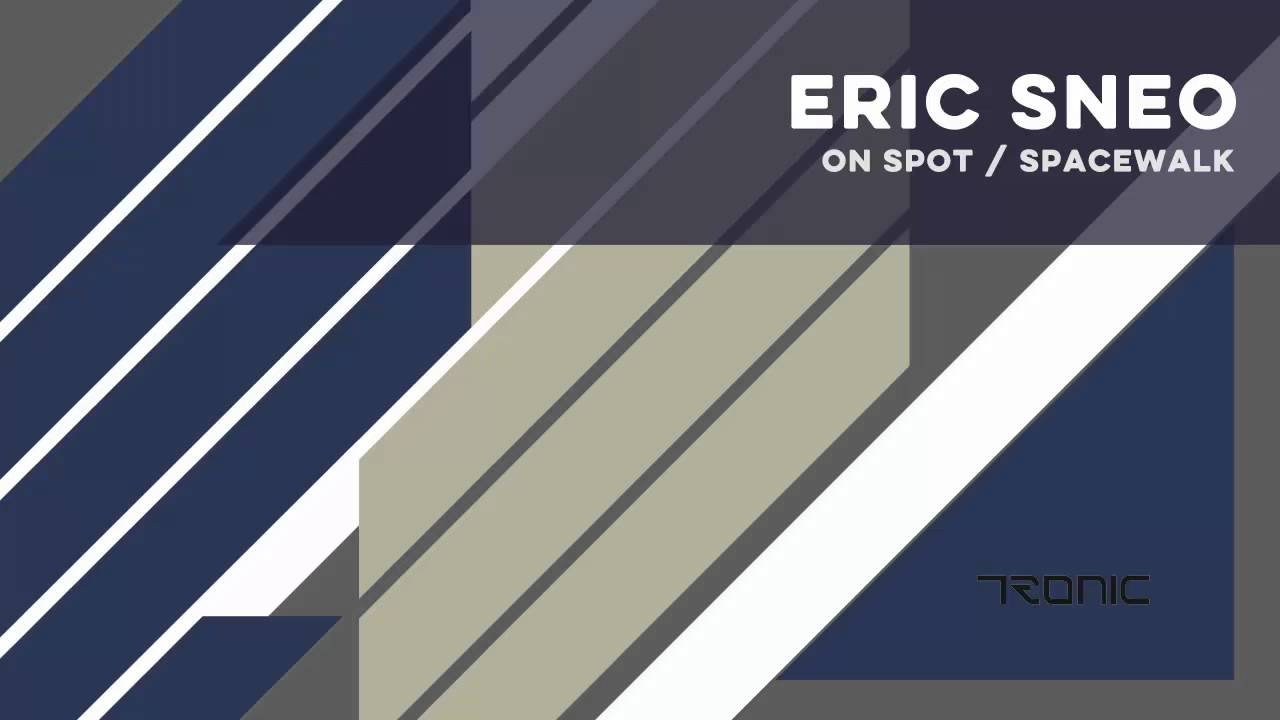 Eric Sneo - Spacewalk (Original Mix) [Tronic]
