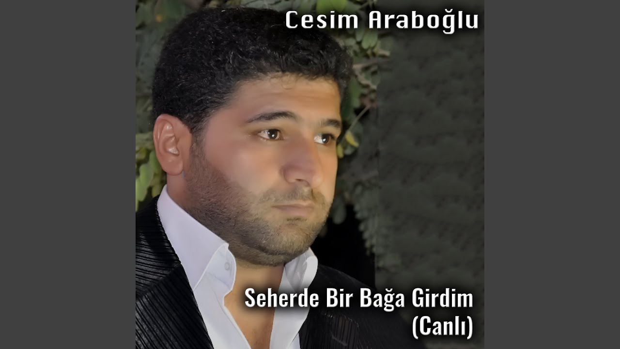 Seherde Bir Bağa Girdim (Canlı)