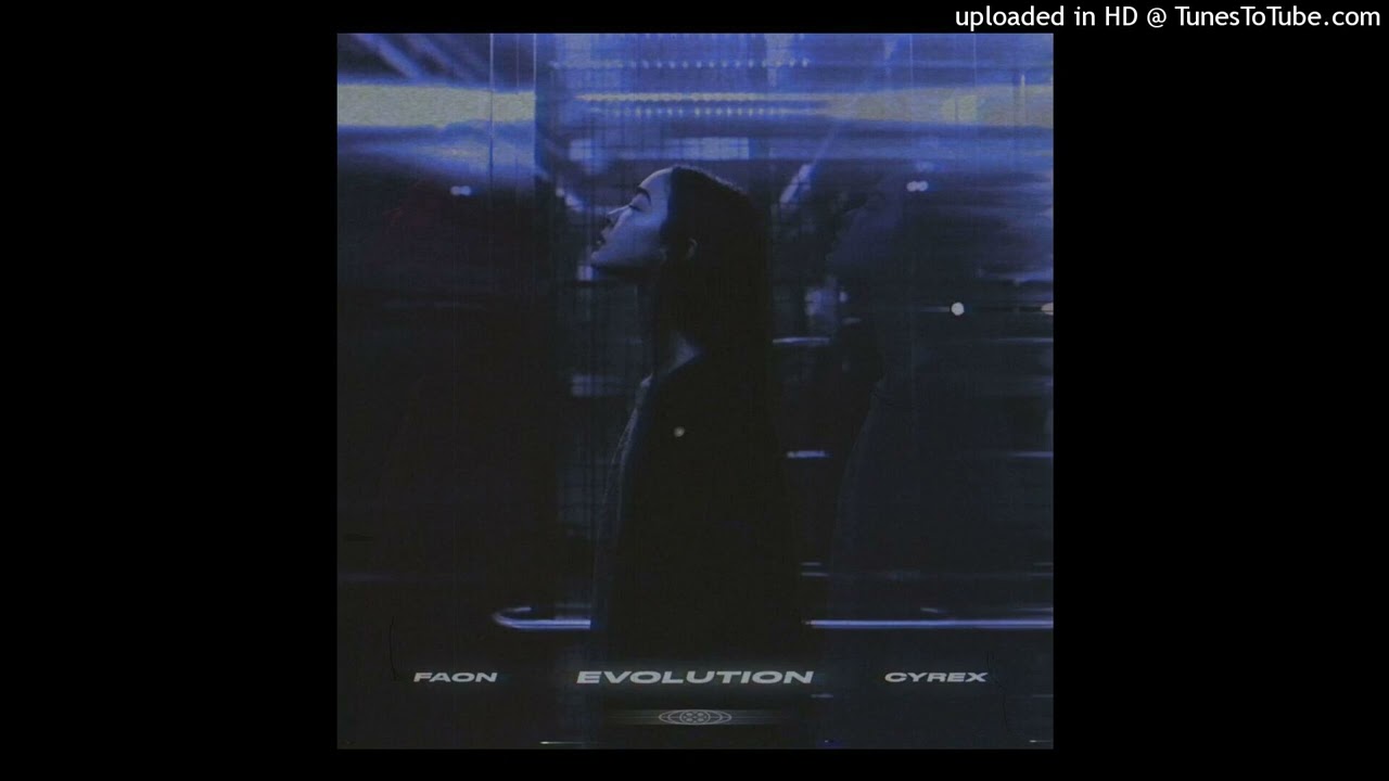 FAON x CYREX - EVOLUTION