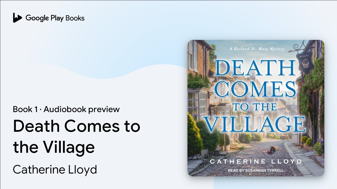 Death Comes to the Village Book 1 by Catherine Lloyd &middot; Audiobook preview