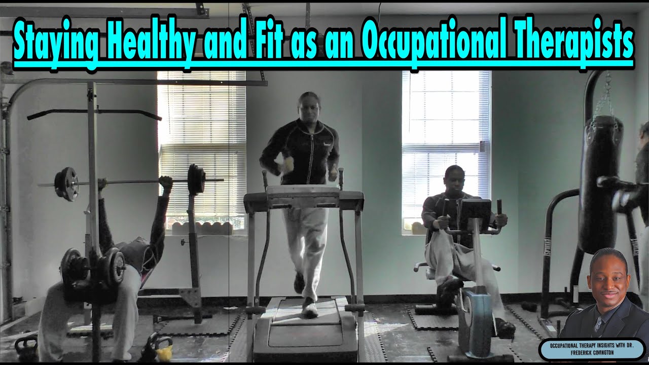Staying Healthy and Fit as an Occupational Therapist
