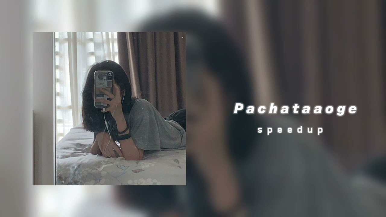 Pachtaaoge ( sped up )