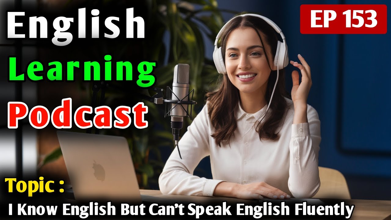 I Know English But Can't Speak English Fluently | English Learning Podcast | English Audio Podcast
