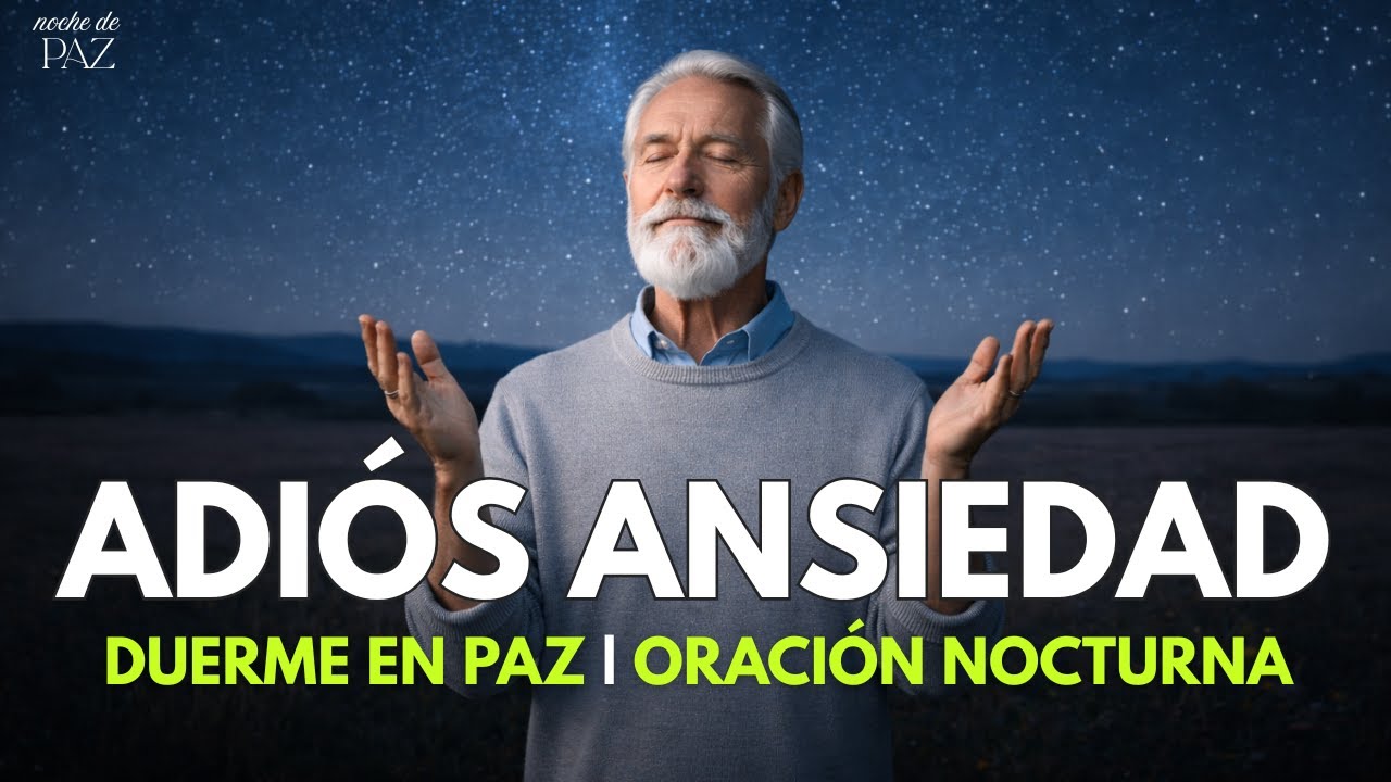 Oración para dormir en paz: DIOS silencia el caos y la ANSIEDAD.