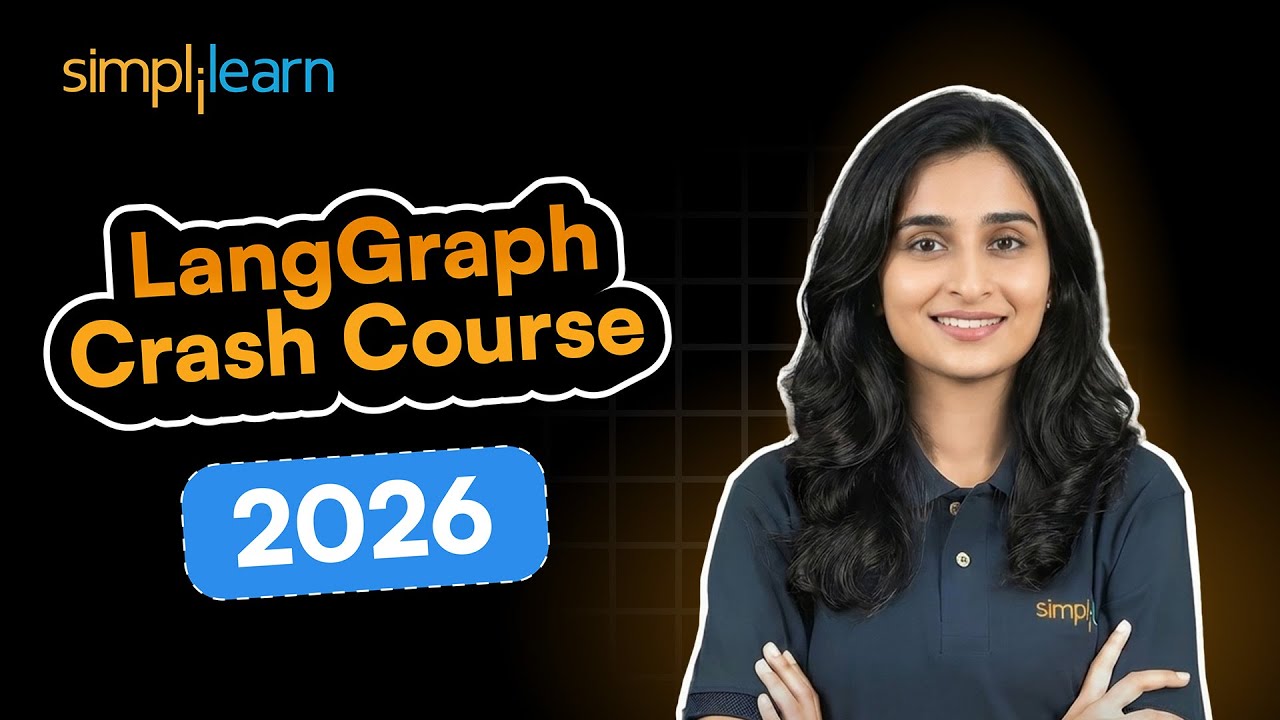 LangGraph Crash Course 2026 | LangGraph Tutorial For Beginners | LangGraph Projects | Simplilearn
