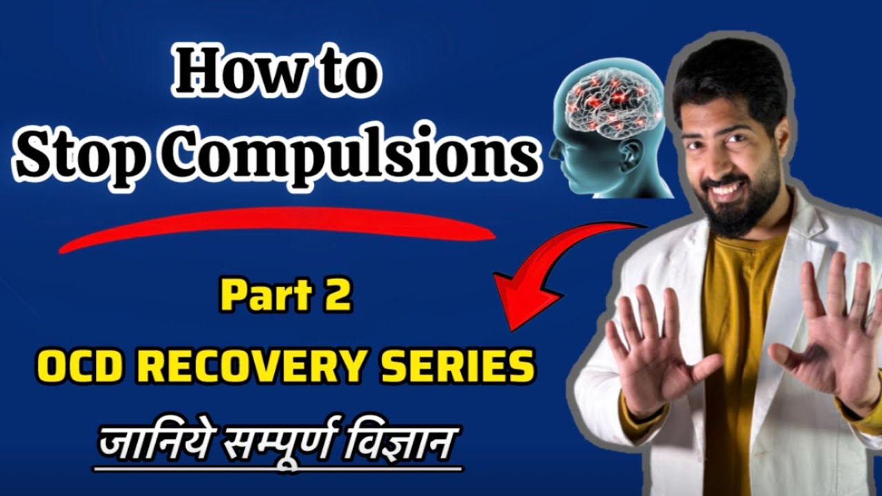 OCD Recovery stoping the compulsion by Psychologist Ayush Chandra, best ocd therapist in India 🇮🇳 