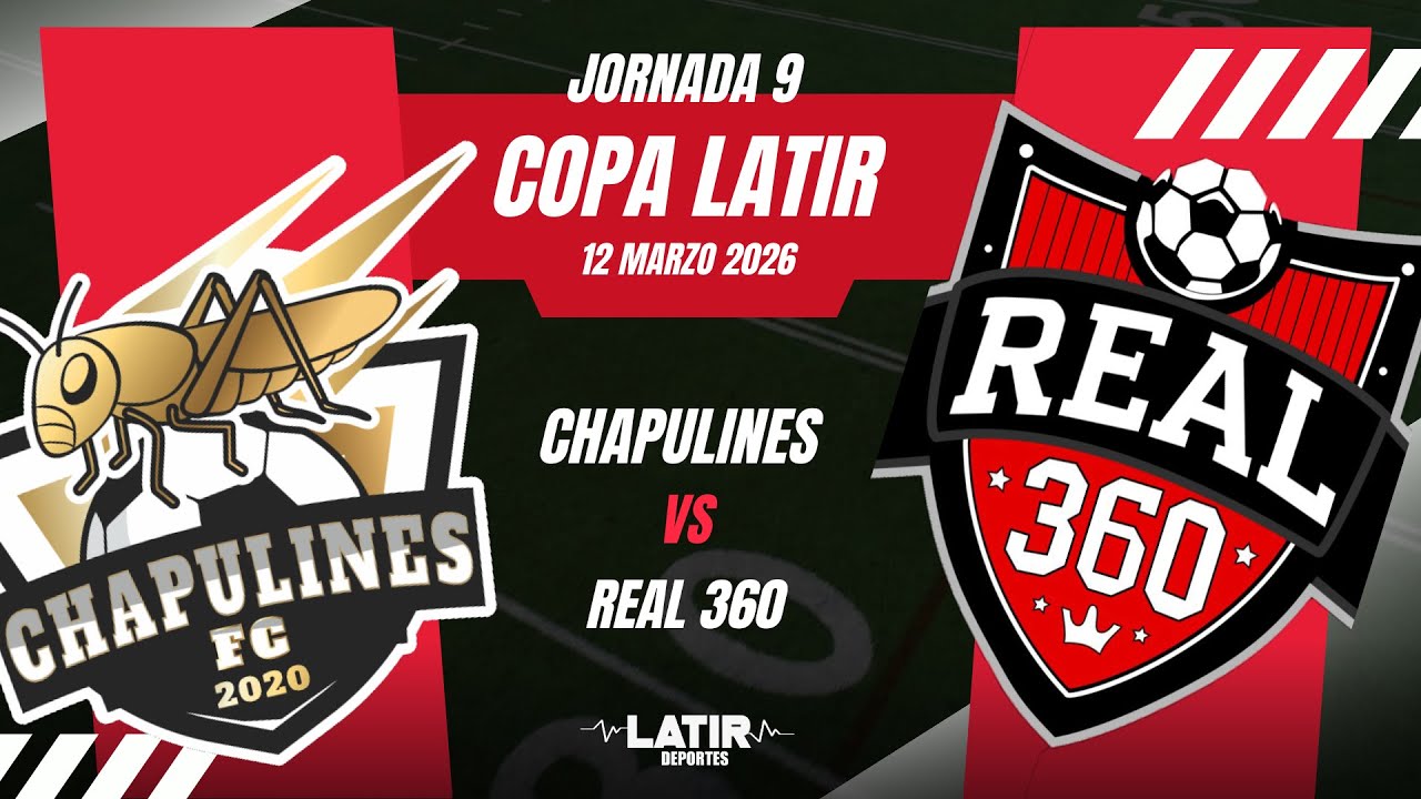 Copa latir | Real 360 vs Chapulines  | Jornada 9