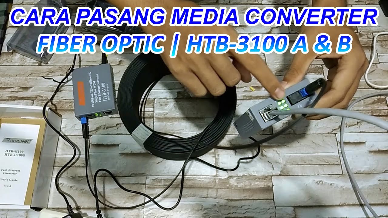 CARA PASANG Media Converter FIBER OPTIC | HTB 3100 A & B - LAN KE FIBER OPTIC