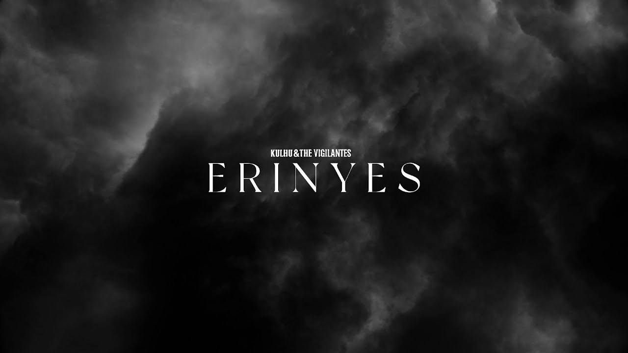 Kulhu & The Vigilantes - ERINYES (Official Lyric Video)