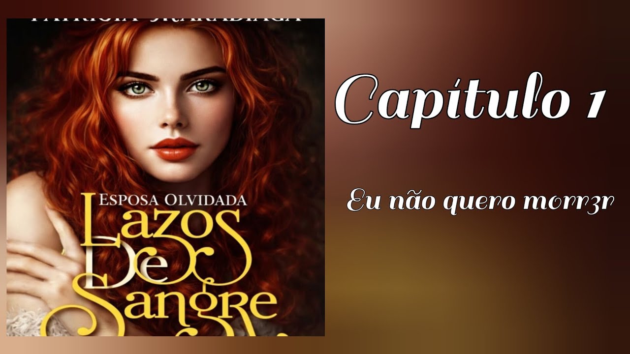 Esposa Esquecida - Capitulo 1 / Eu não quero m0rr3r 