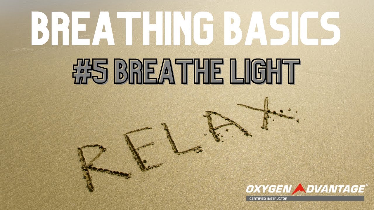 Breathing Basics Lesson #5 | Breathe Light 15 minutes Full Practise | Oxygen Advantage
