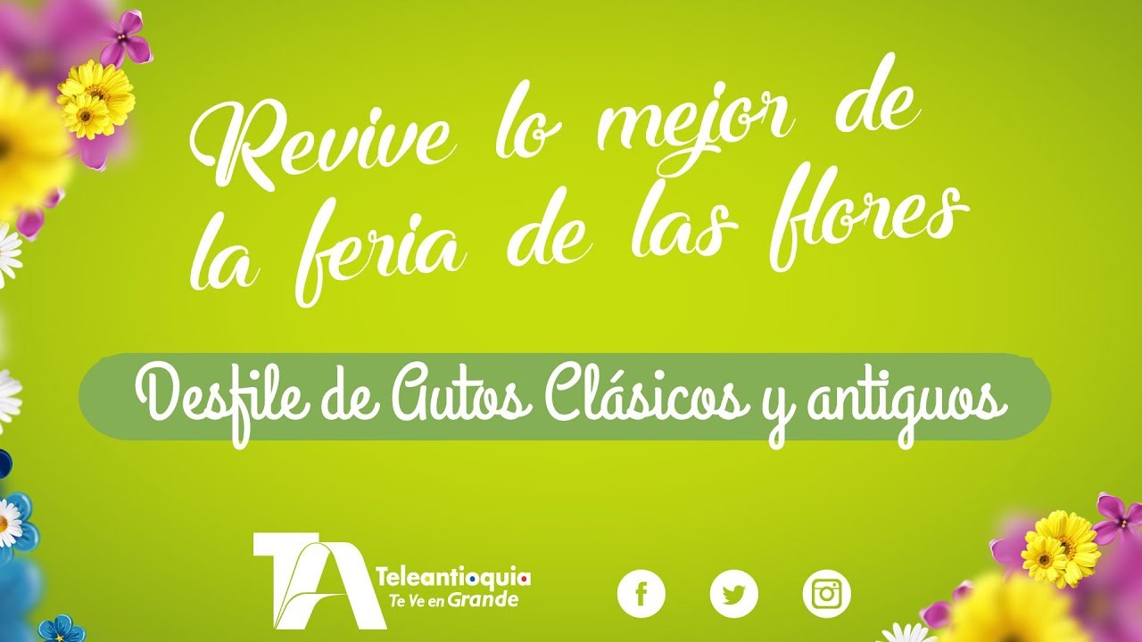 Desfile De Autos Clásicos y Antiguos, Feria de Flores 2018, Teleantioquia