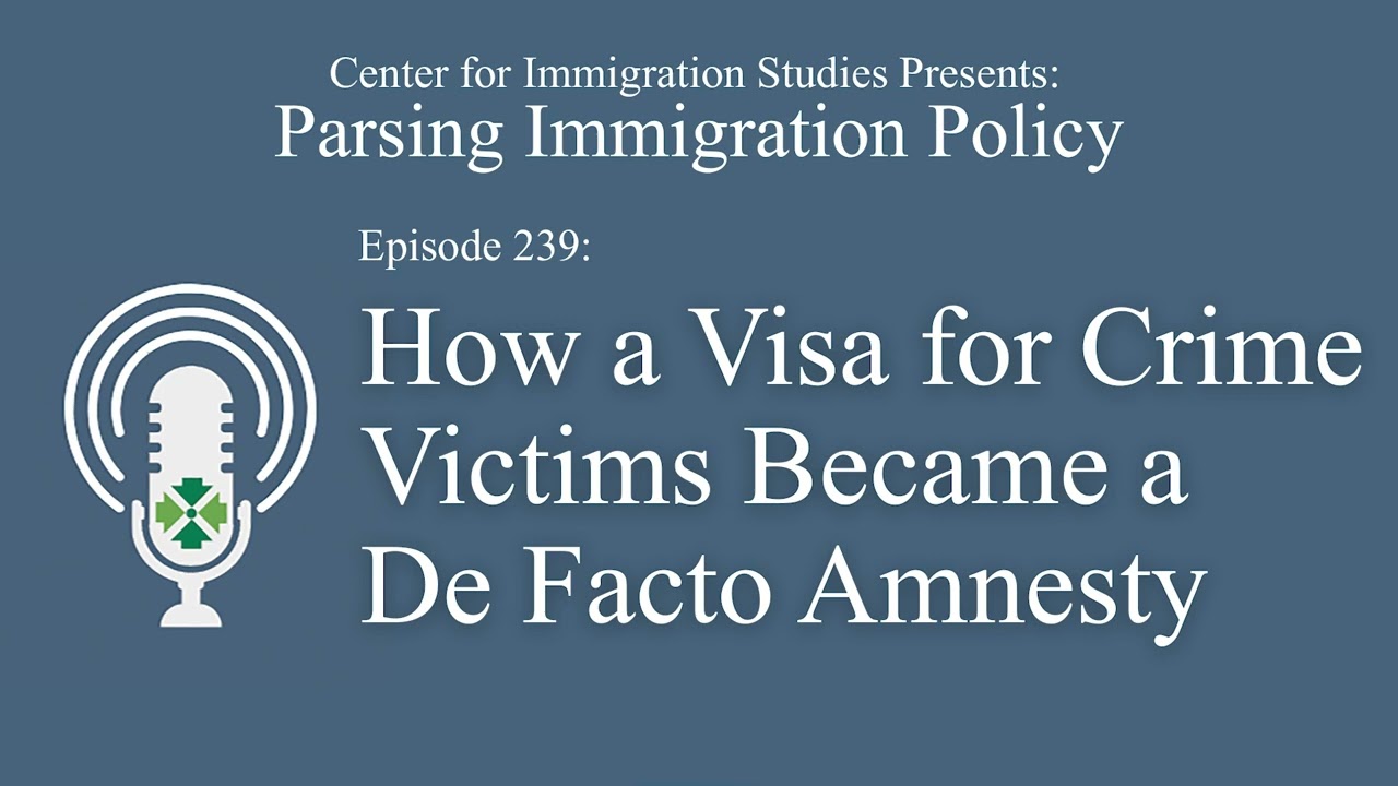 Podcast Episode 239: How a Visa for Crime Victims Became a De Facto Amnesty