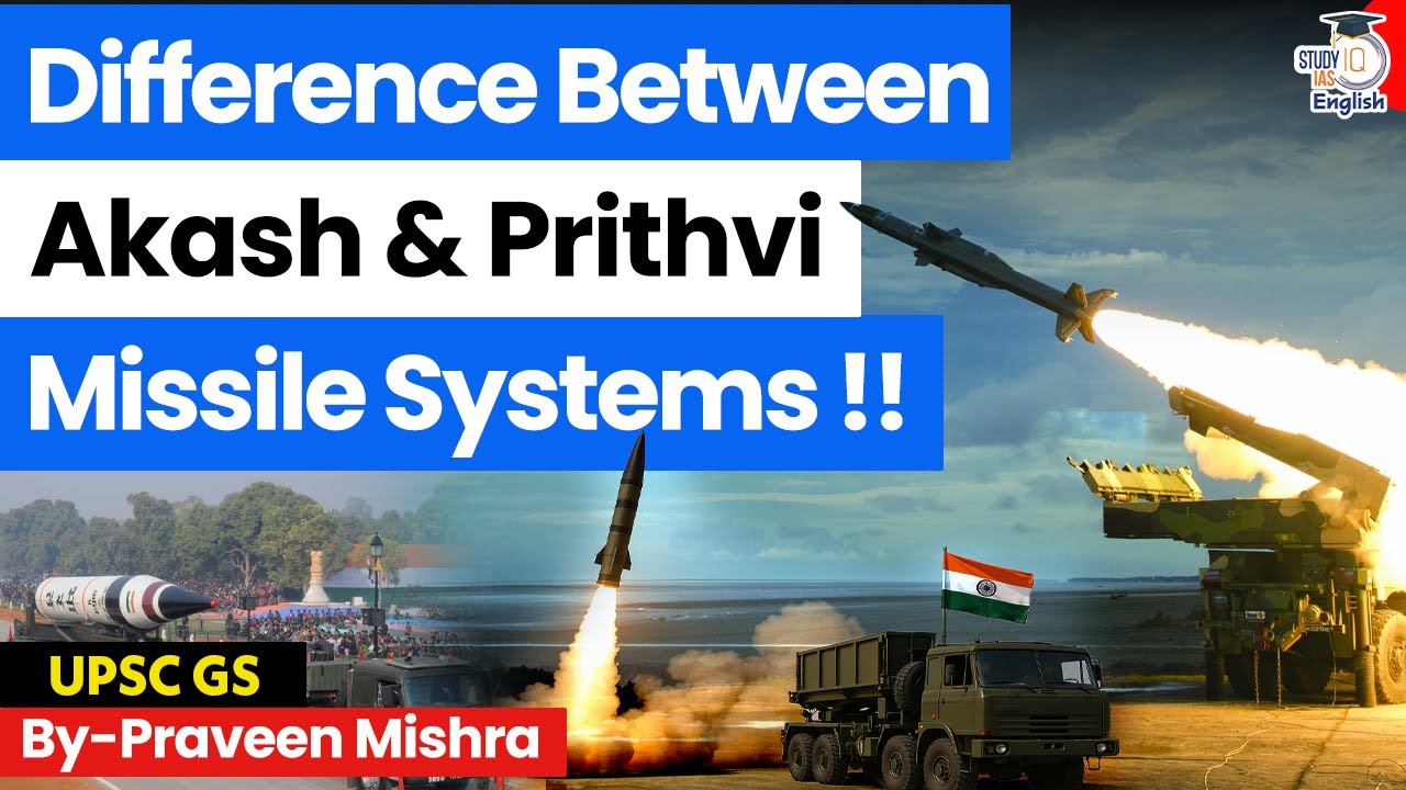 Akash vs Prithvi Missile Systems: What's the Difference? | Praveen Mishra | StudyIQ IAS English