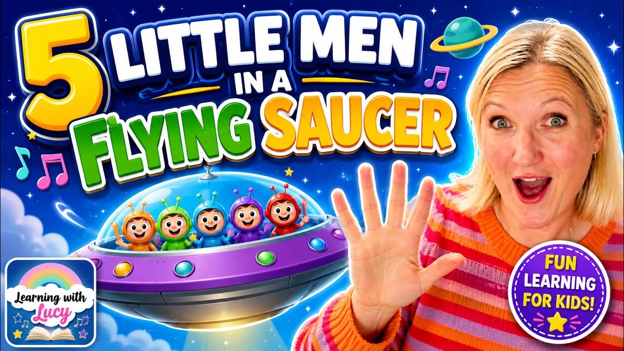 Five Little Men in a Flying Saucer! Nursery Rhyme time. Learning with Lucy