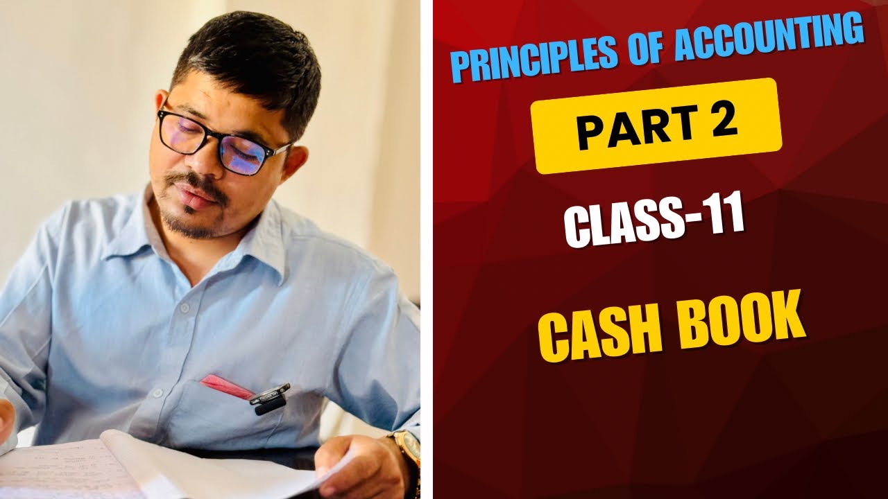 Cash Book Class 11 | Part 2 | Double Column Cash Book | Cash Book With Cash and Bank Column | 