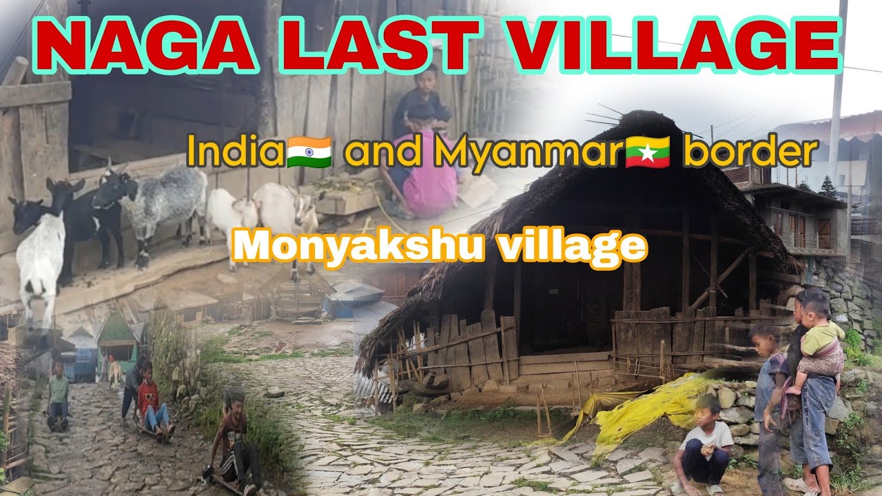 EXPLORING MONYAKSHU VILLAGE NEAR MYANMAR 🇲🇲