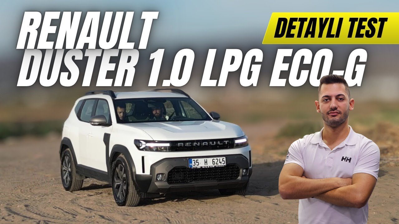 2025 Renault Duster 1.0 LPG ECO-G 100 HP | Test & İnceleme | Performans, Yakıt ve Sürüş Deneyimi