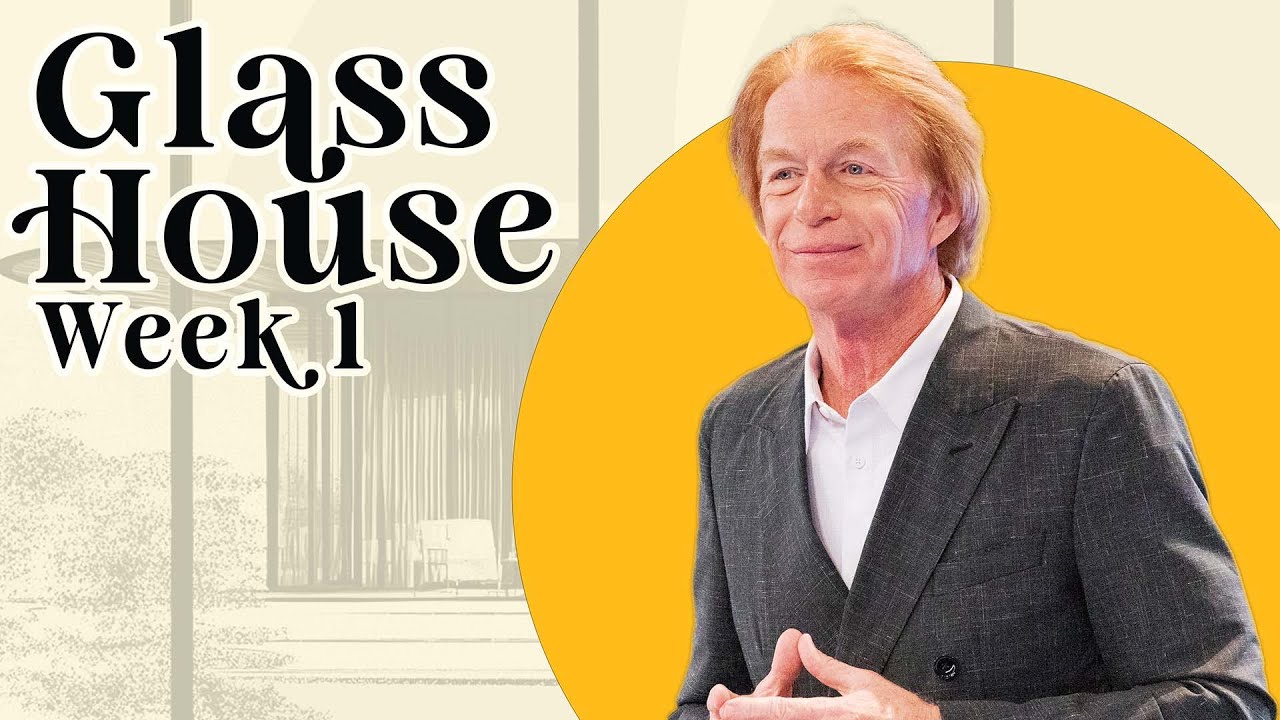 Glass House: Week 1 | Casey Treat | Christian Faith Online