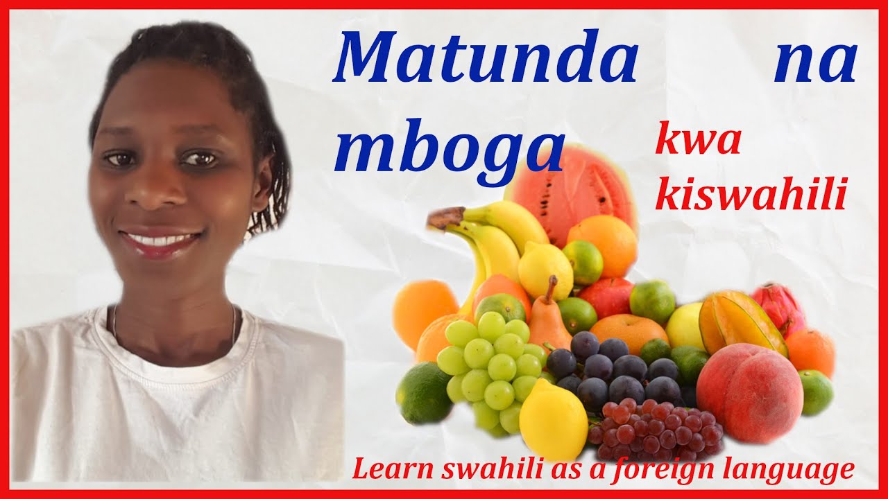 Names of fruits and vegetables in swahili, learn swahili vocabulary with pictures Part 1