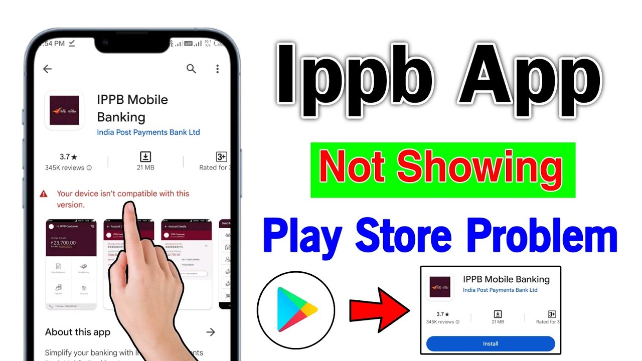ippb app not showing in play store l ippb app your device isn't compatible with this version problem