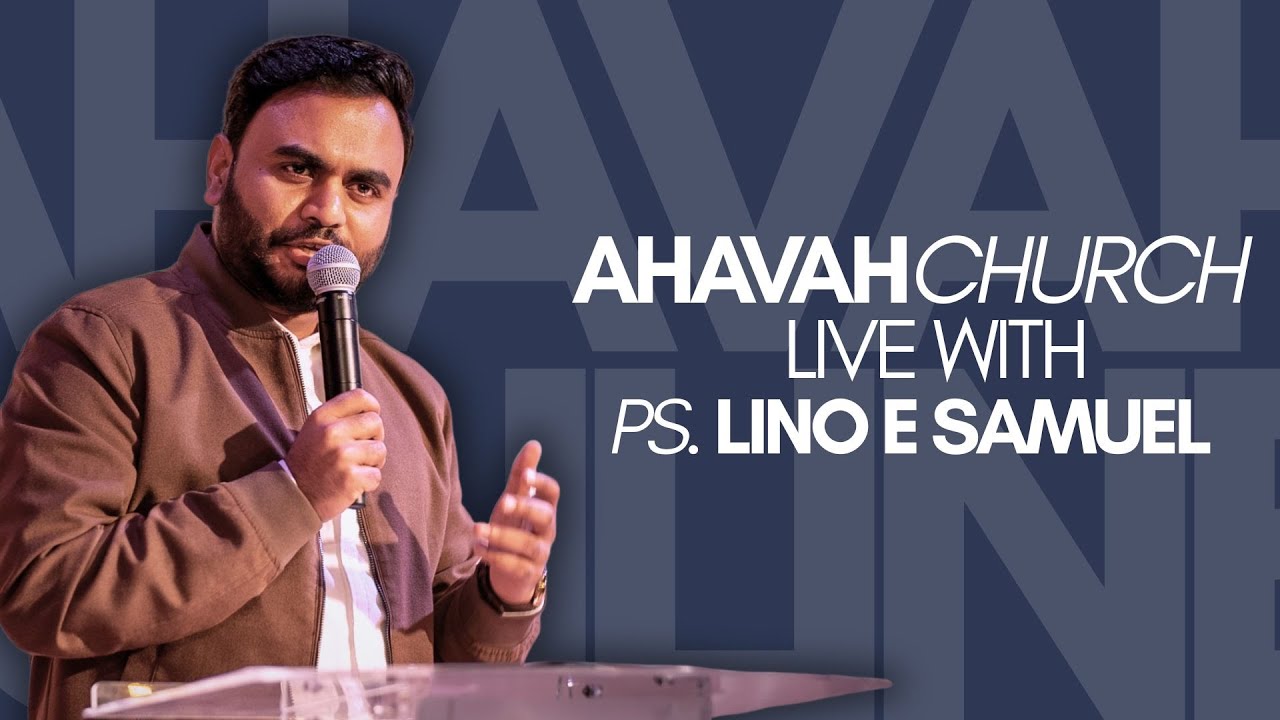 AHAVAH SUNDAY SERVICE // PS. LINO E SAMUEL // 04 JAN 2026
