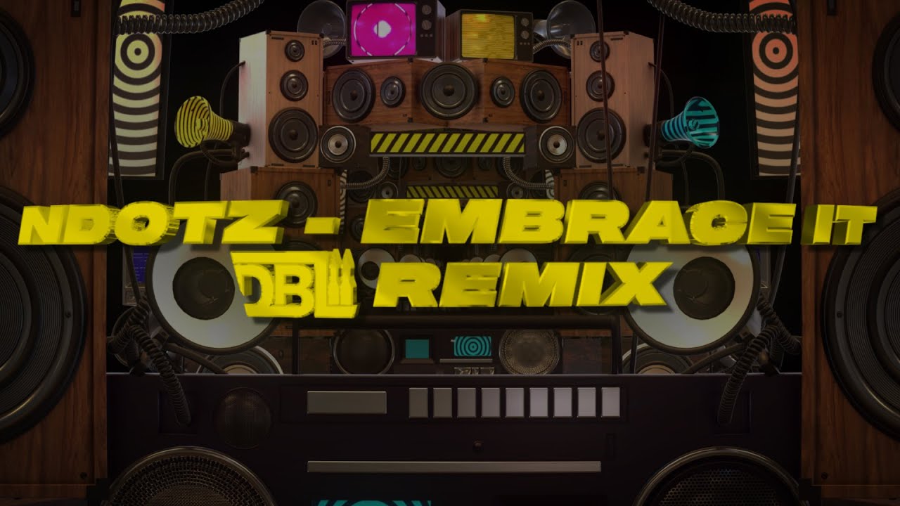 Ndotz - Embrace It (DBL Remix)