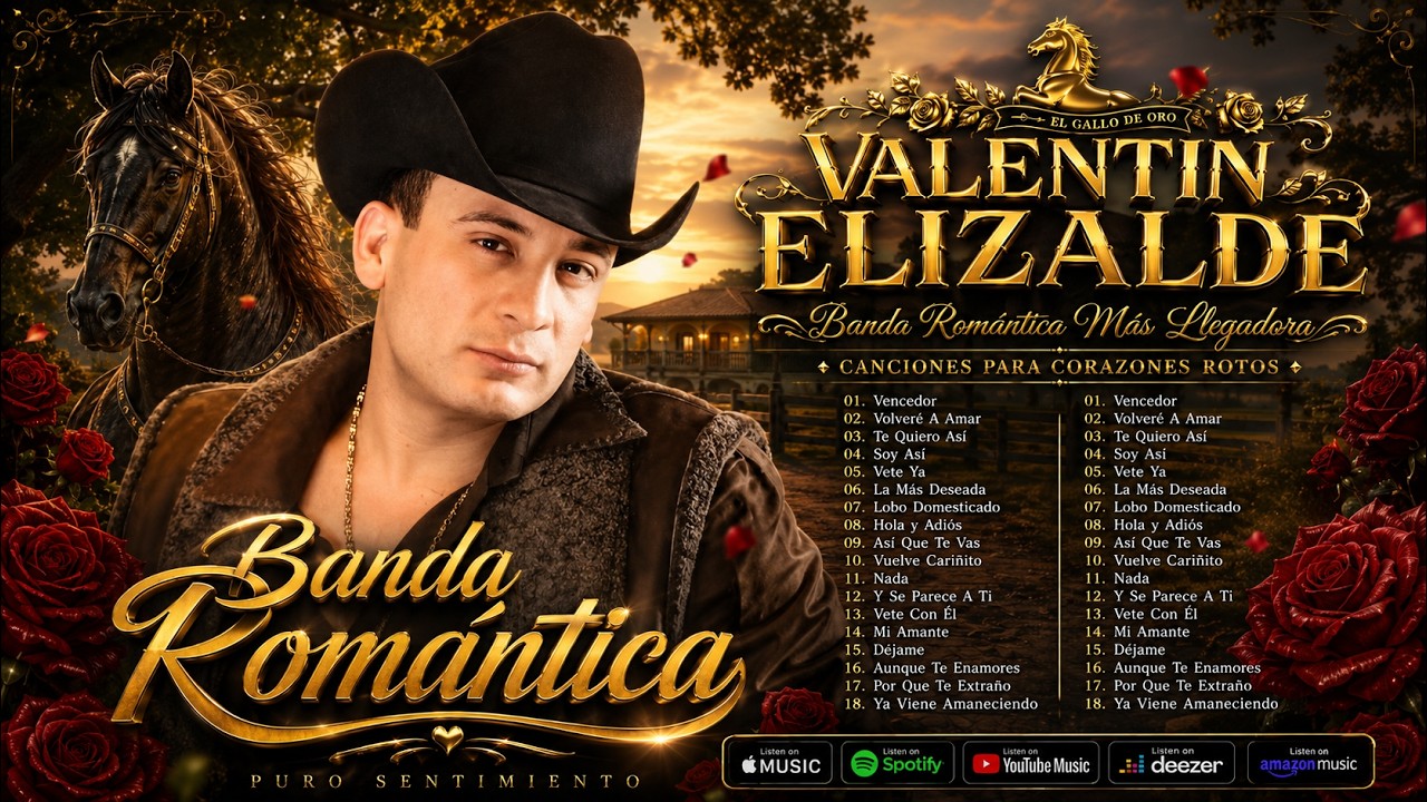🌹 VALENT&Iacute;N ELIZALDE | 20 Grandes &Eacute;xitos Rom&aacute;nticos 💔 M&uacute;sica Para Corazones Rotos