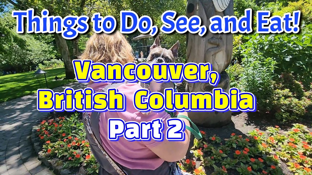 Let's Travel to Vancouver, British Columbia! (Part 2)