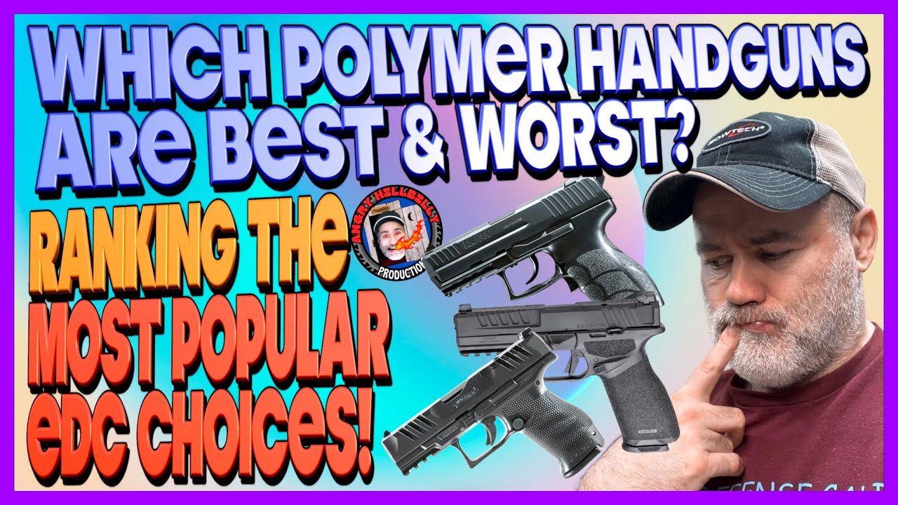 Which Polymer EDC Handguns are Best/Worst? (Ranking the Most Popular Makes)