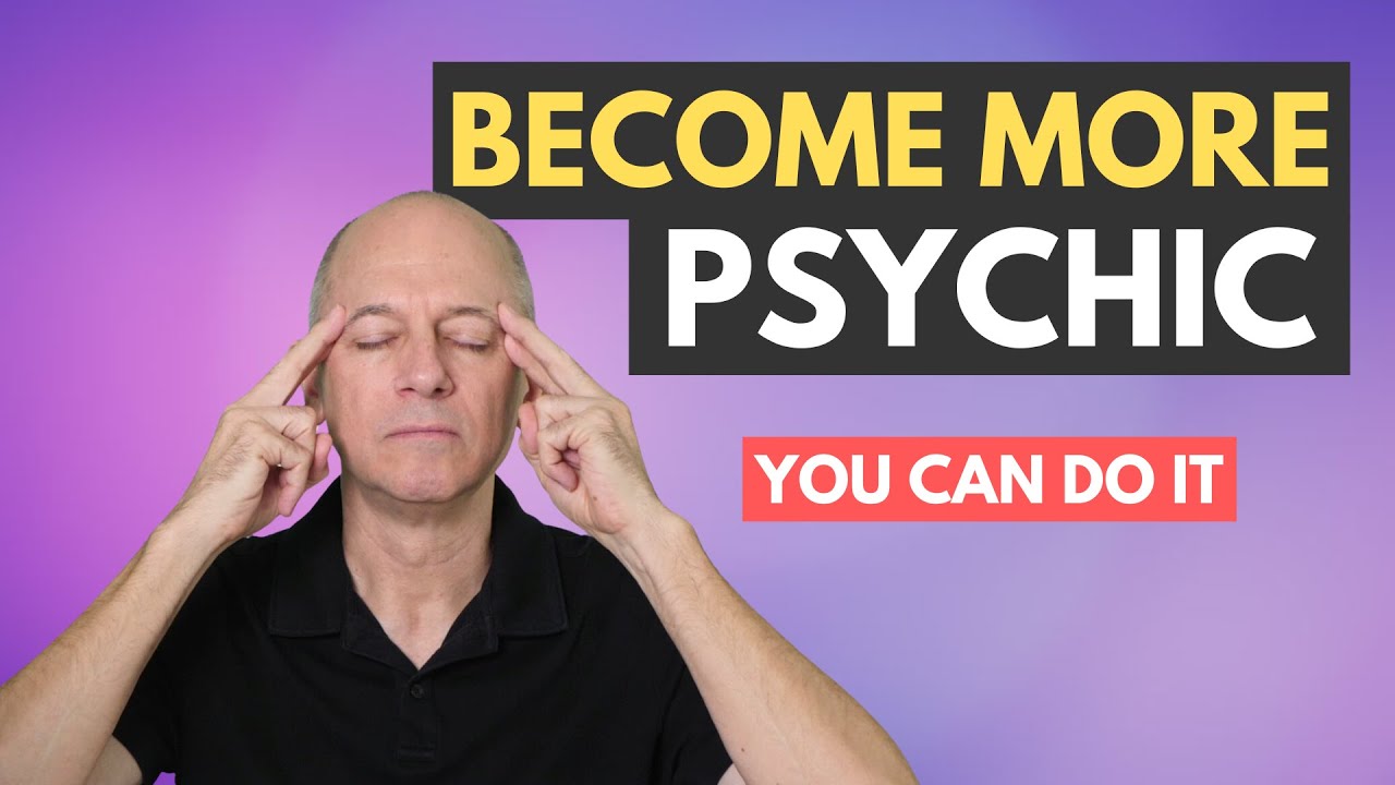 Easy ways to increase your psychic abilities