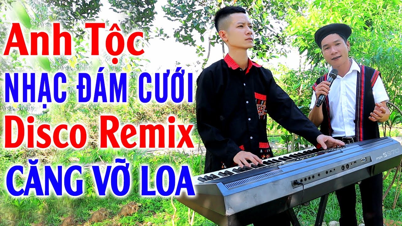 Hay tv - ANH TỘC, NHẠC ĐÁM CƯỚI REMIX MỚI DÉT 2024 - LK Nhạc Vùng Cao DISCO REMIX Căng Vỡ Loa Bass
