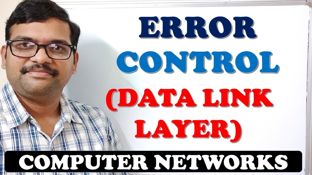 14 - ERROR CONTROL (DATA LINK LAYER) - COMPUTER NETWORKS