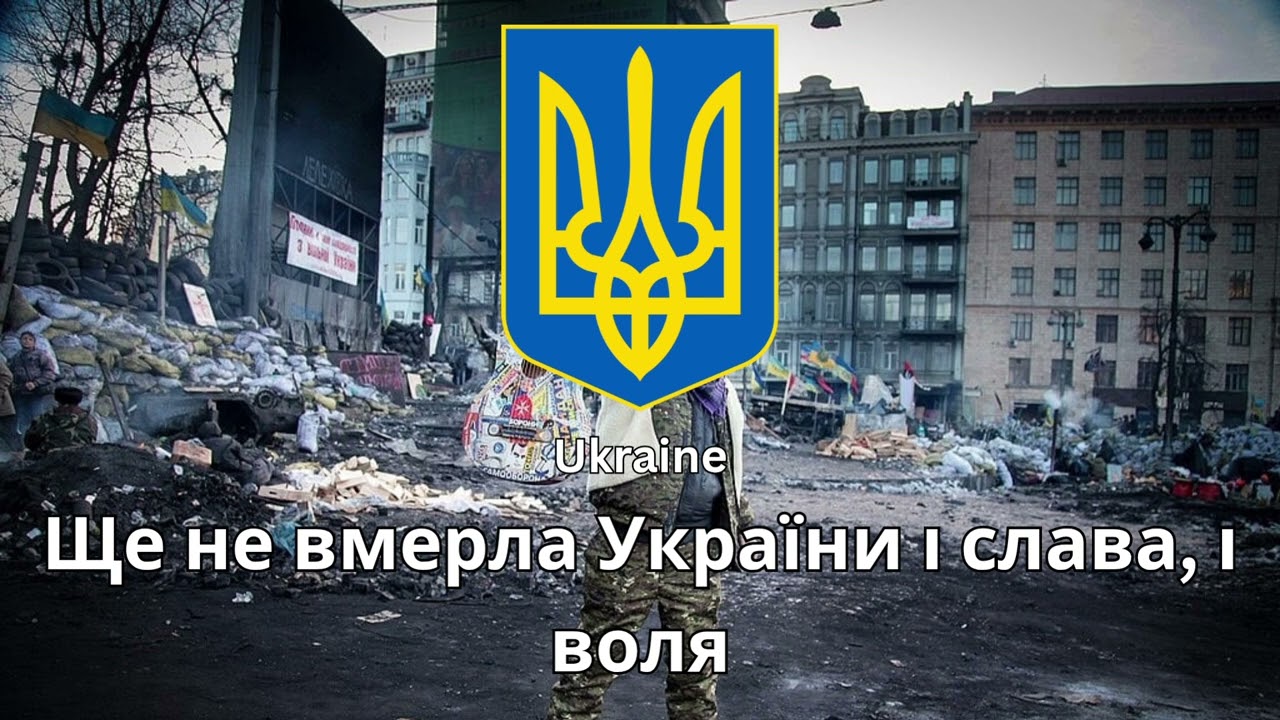 Ще не вмерла України (Ukraine Has Not Yet Perished) - Anthem of Ukraine