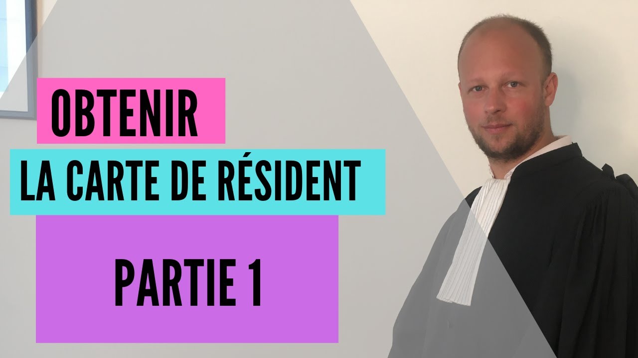 Obtenir la carte de résident (1ère partie)