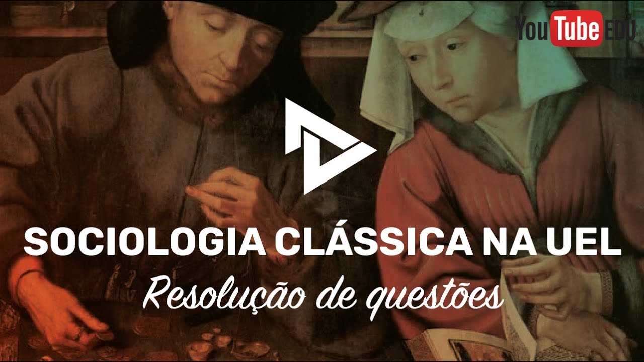 RESOLUÇÃO UEL - SOCIOLOGIA CLÁSSICA