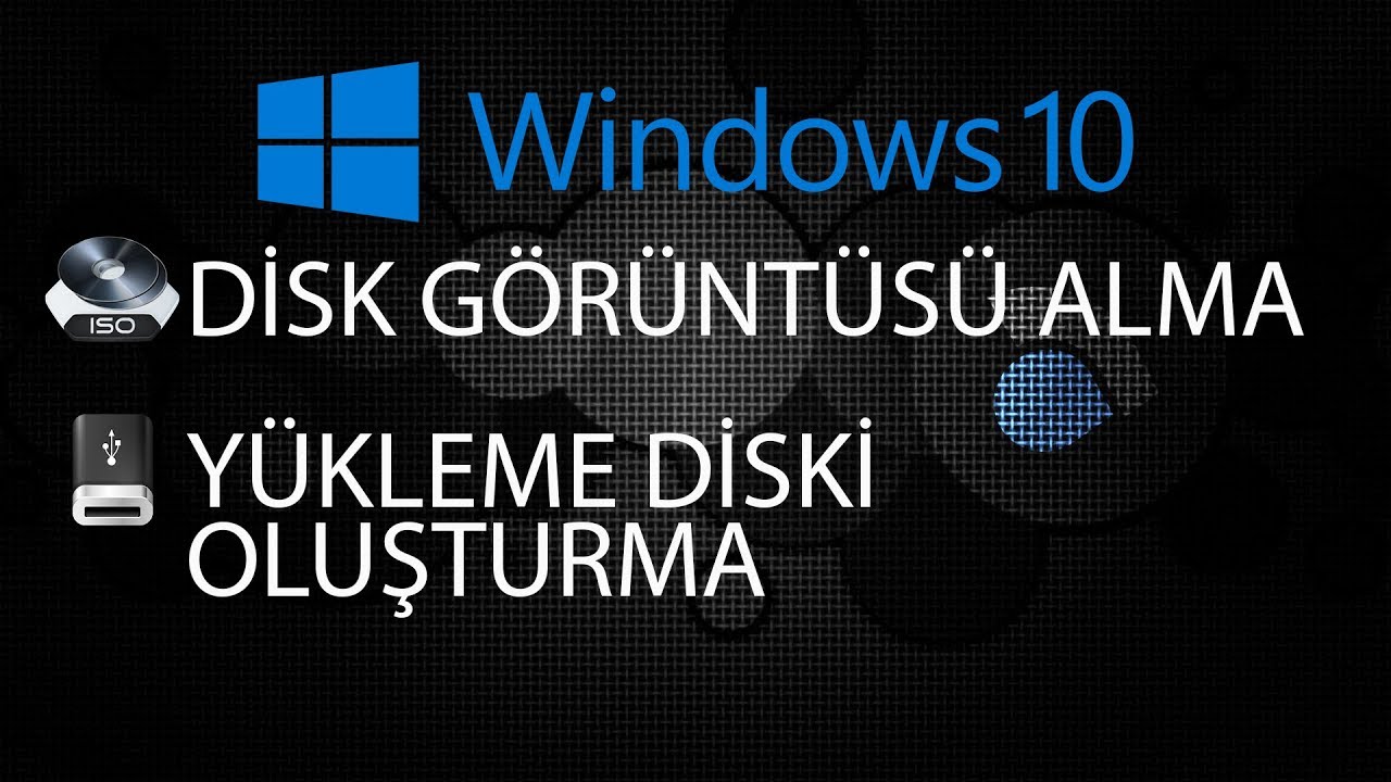 Windows 10 - Disk görüntüsü (ISO) alma ve yükleme diski oluşturma #NasılYapılır