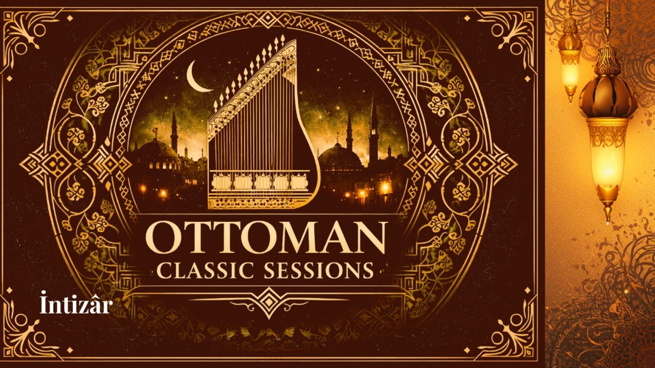 Ottoman Classic Sessions Vol.3 | Ramazan Müzikleri | Ottoman & Turkish Classical Instrumental Music