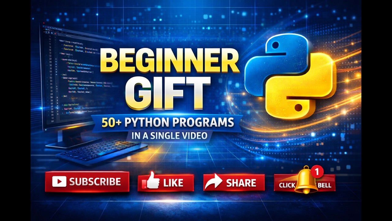 Beginner gift for python beginners ( 50 python programs in a single video)