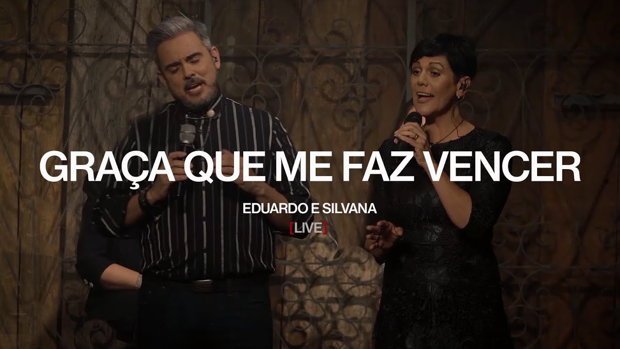 Eduardo e Silvana - Graça que me faz vencer (Ao Vivo)