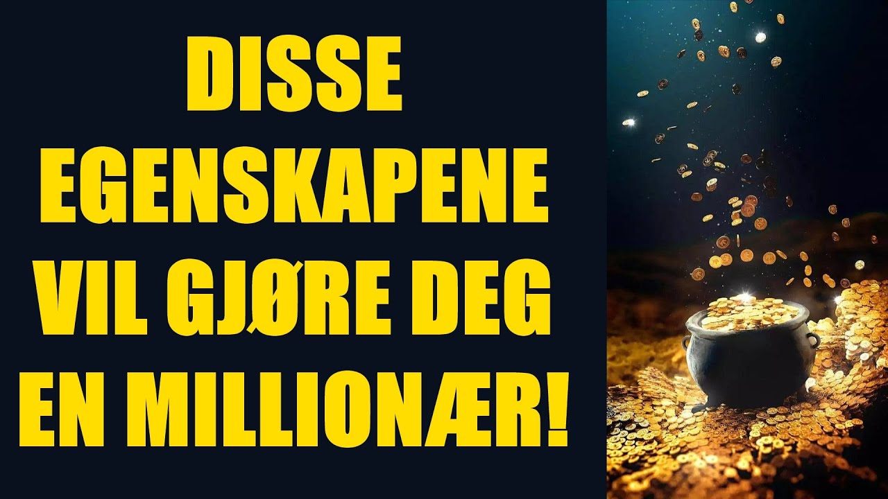 Karakteregenskaper og vaner som bare million&aelig;rer har. Utdanne deg selv for suksess