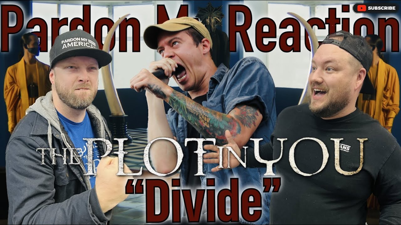 THE PLOT IN YOU: Divide - FIRST TIME REACTION